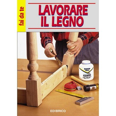 LAVORARE IL LEGNO