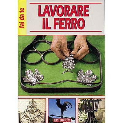 LAVORARE IL FERRO