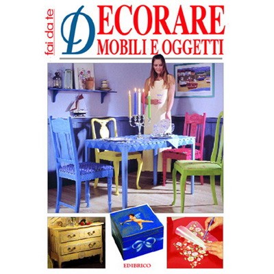 DECORARE MOBILI E OGGETTI